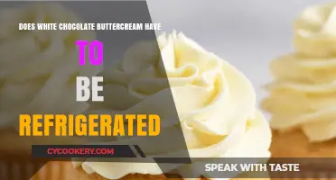White Chocolate Buttercream: Refrigeration Necessary or Optional?
