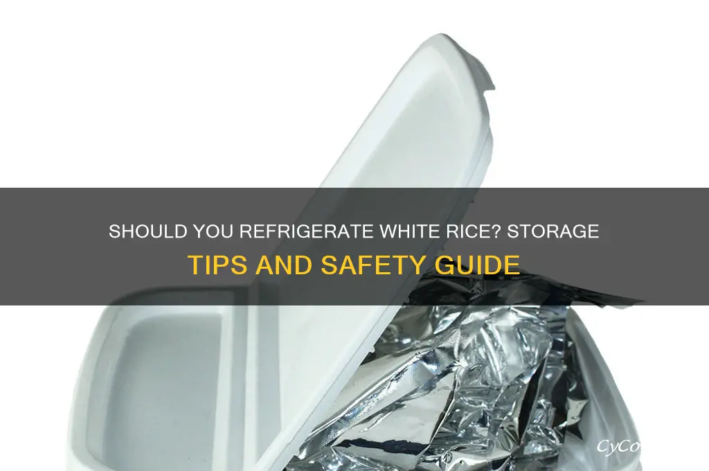 does white rice have to be refrigerated