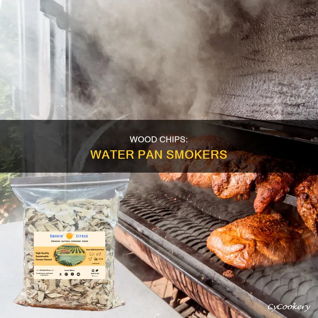 does wood chips go under water pan on smokers
