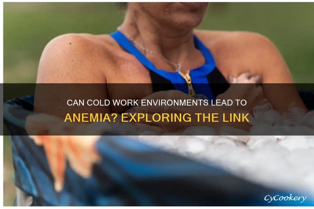 does working in a refrigerated area cause anemia