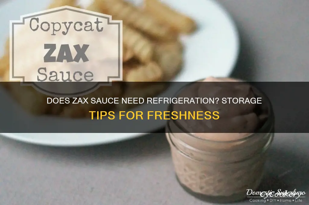 does zax sauce have to be refrigerated
