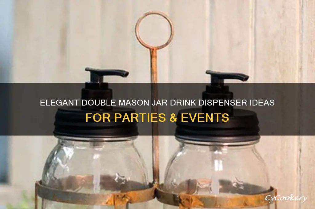 double mason jar drink dispenser