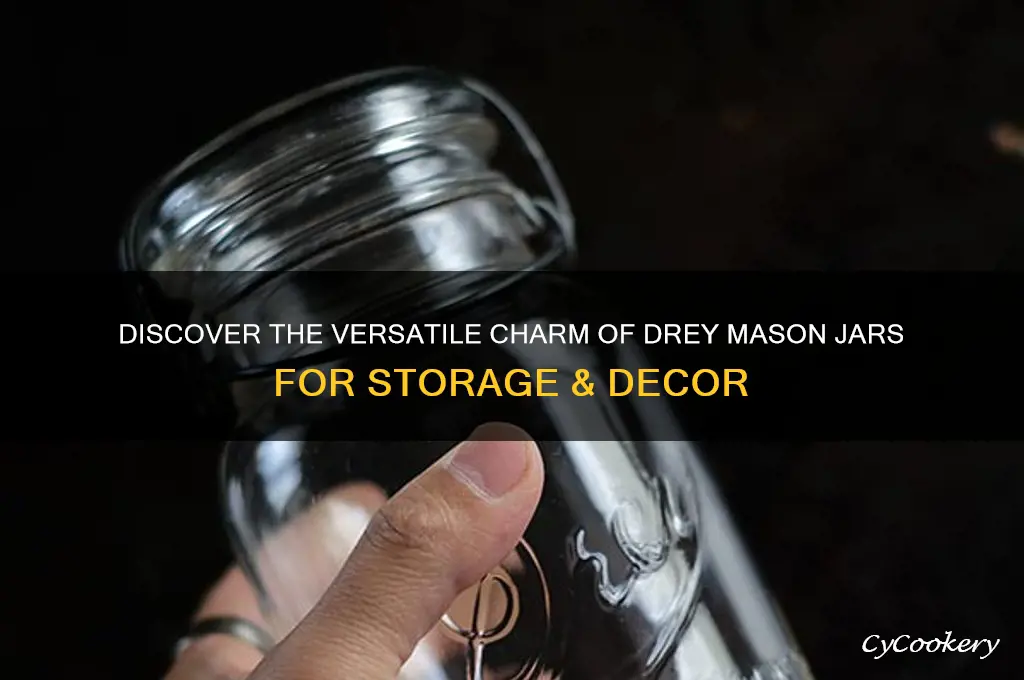 drey mason jars