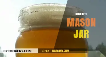 Sipping Craft Beer in Mason Jars: A Rustic Drinking Experience