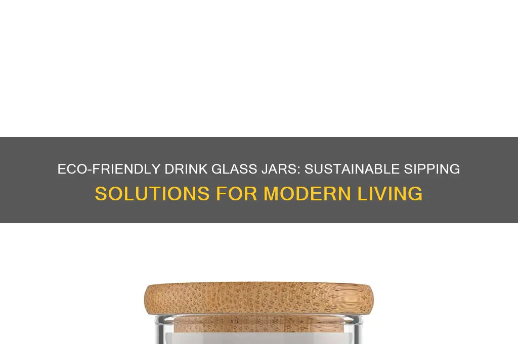 drink glass jar