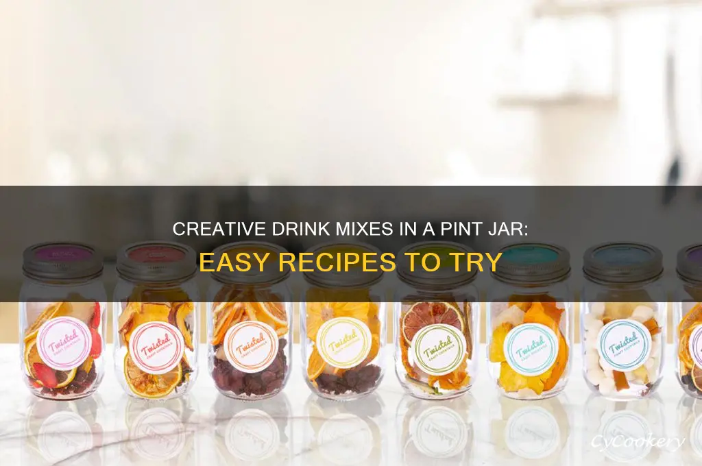 drink mixes in a pint jar