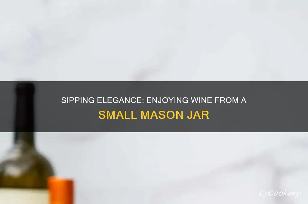 drink wine from a small mason jar