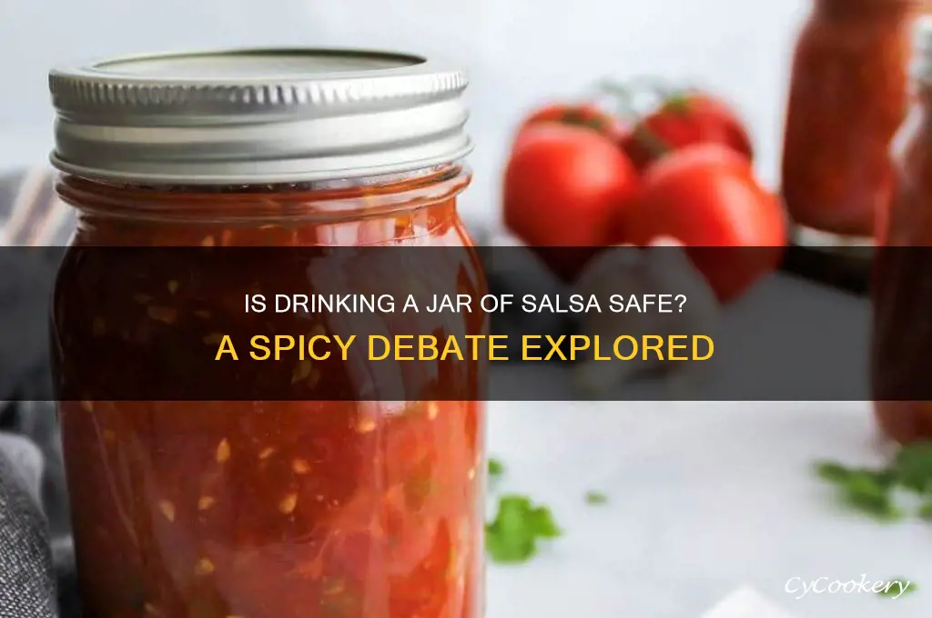 drinking a jar of salsa