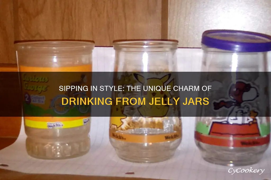 drinking from jelly jar