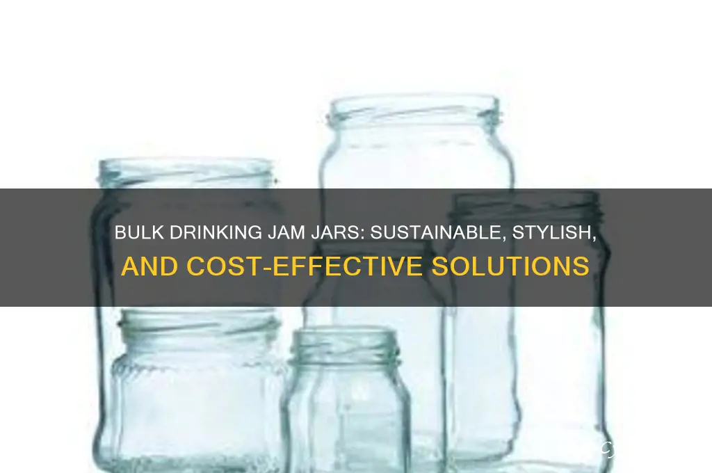 drinking jam jars bulk