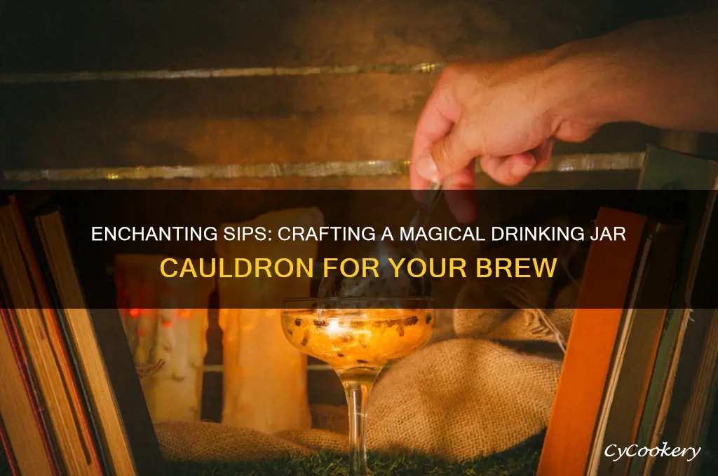 drinking jar cauldron on it