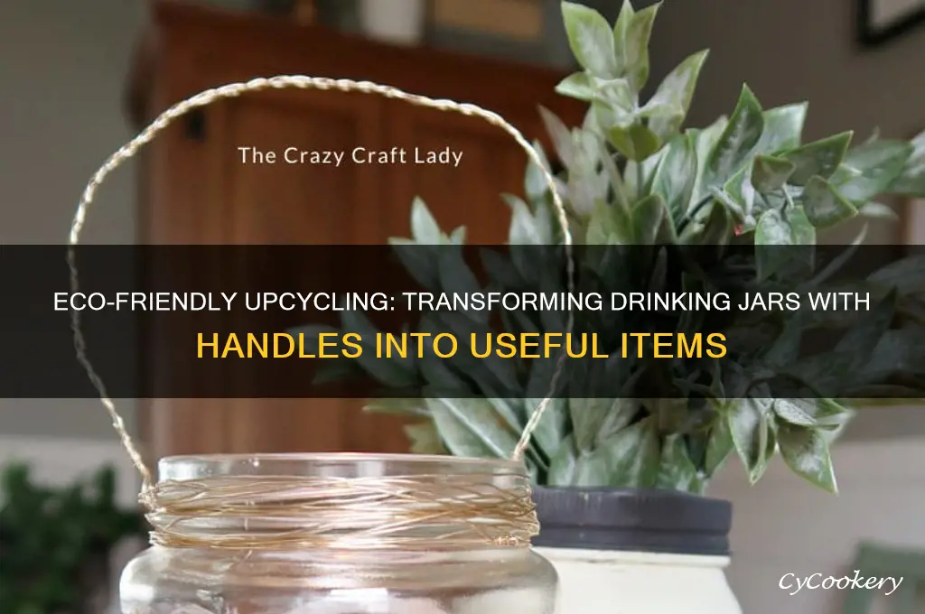 drinking jar with handle recycling