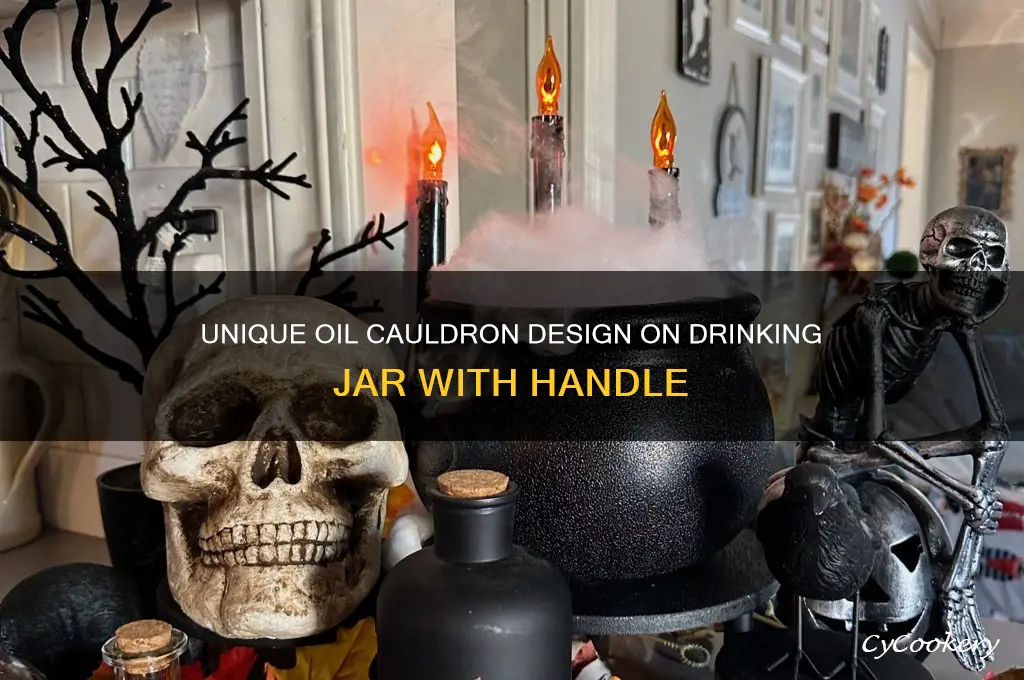 drinking jar with handle with oil cauldron on it