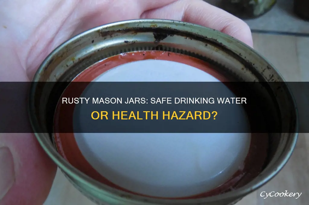 drinking water out of mason jars rust