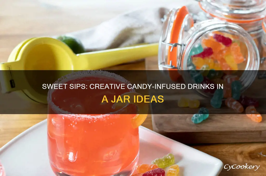 drinks in a jar with candy