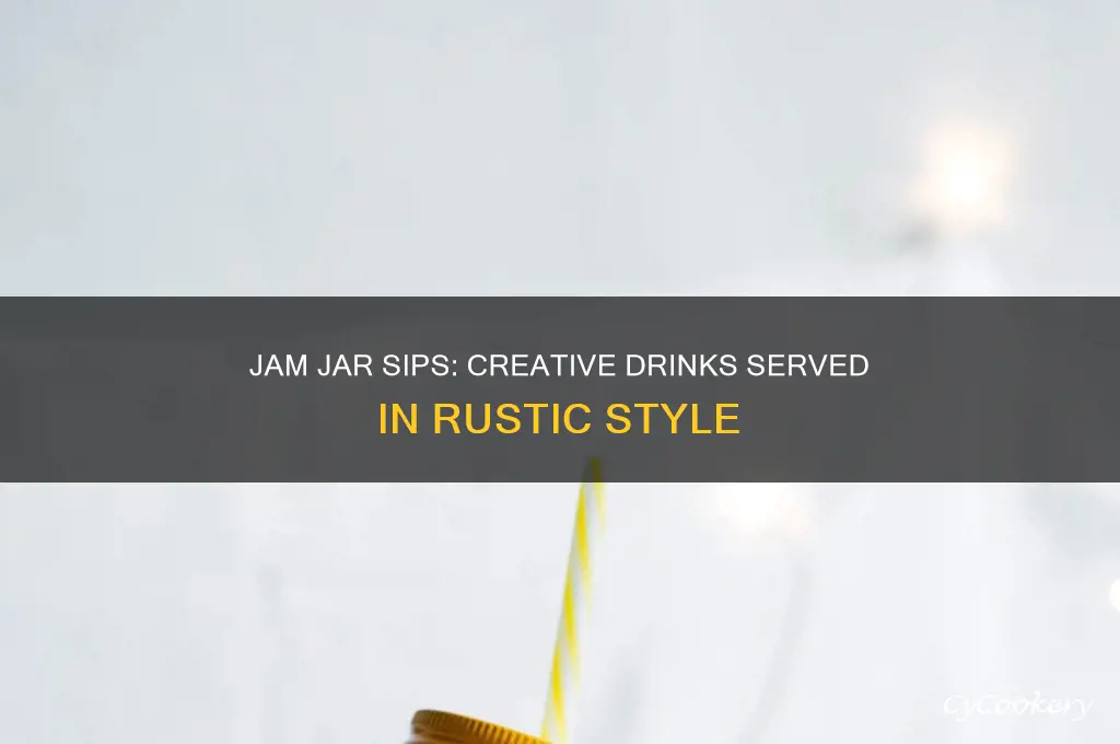 drinks served in jam jars