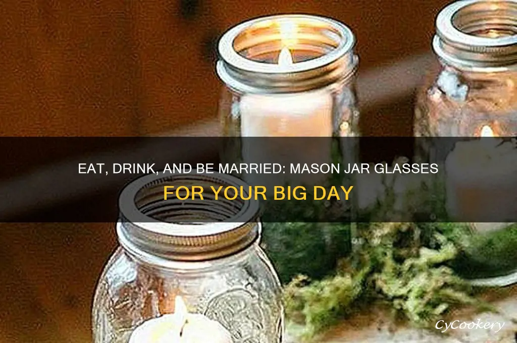 eat drink and be married mason jar glasses