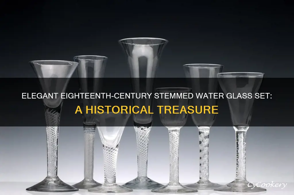 eighteenth century stemmed water glass set