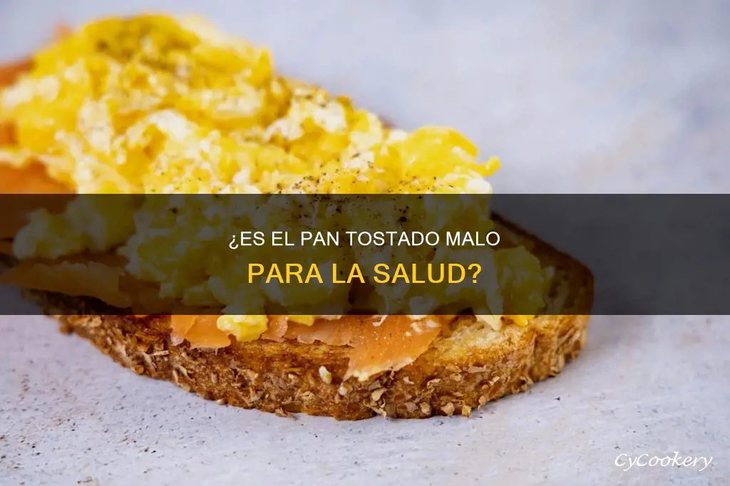 es malo el pan tostado