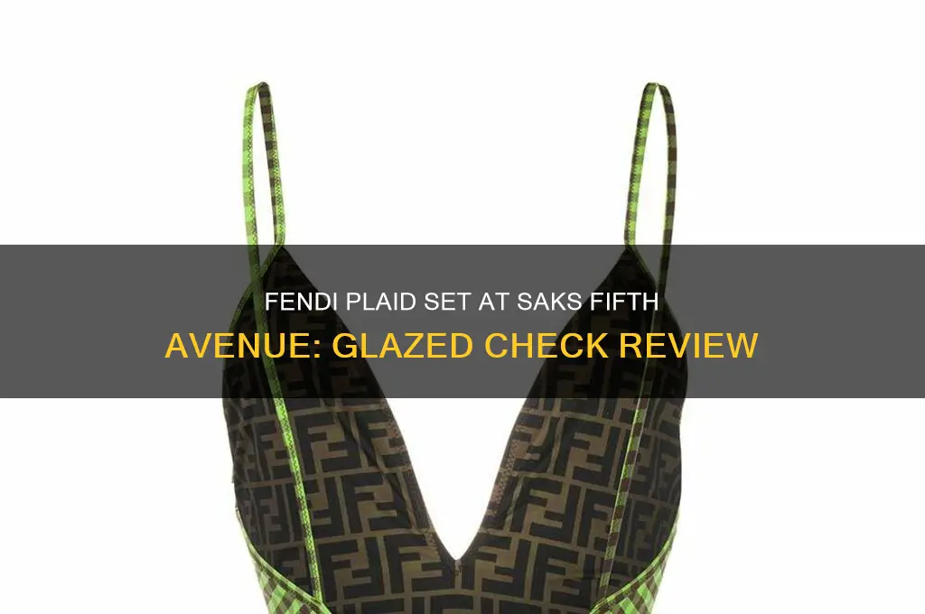 fendi plaid set saks fifth avenue glazed check