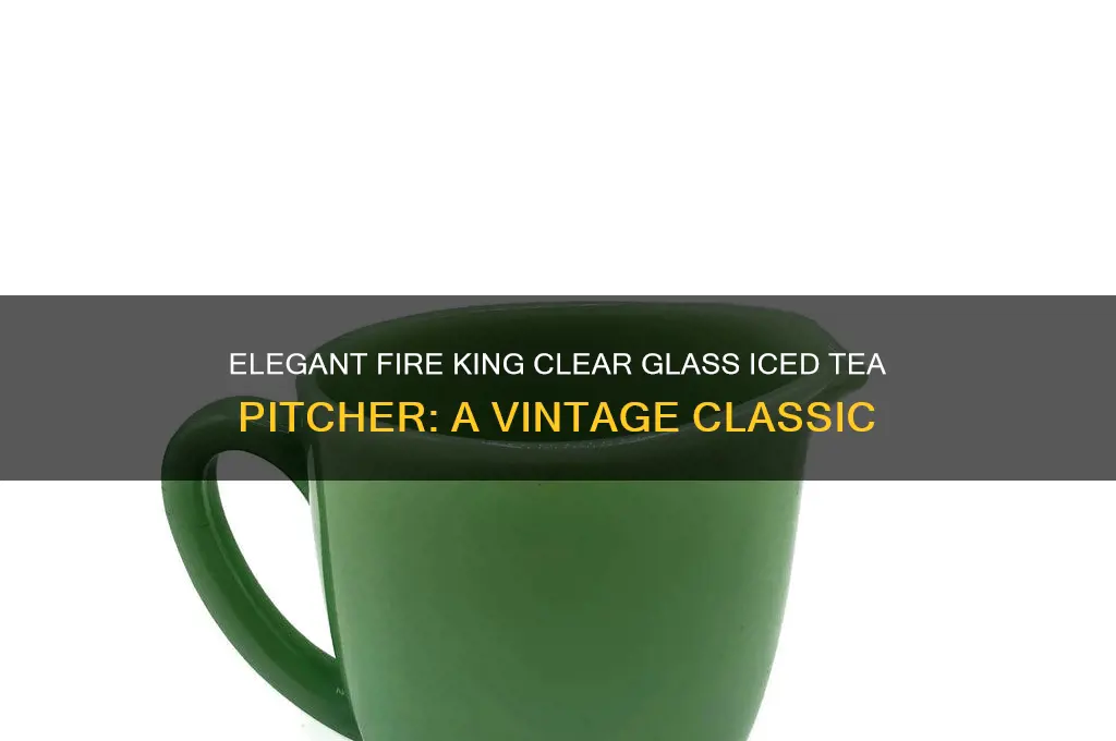 fire king clear glass ice tea pitcher