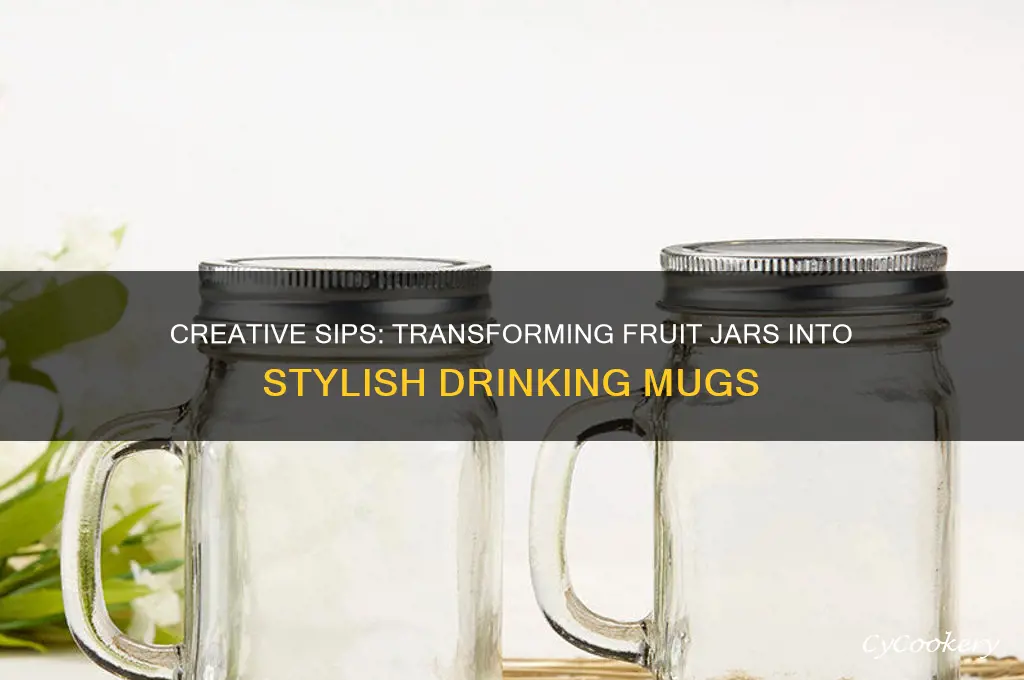 fruit jar drinking mugs