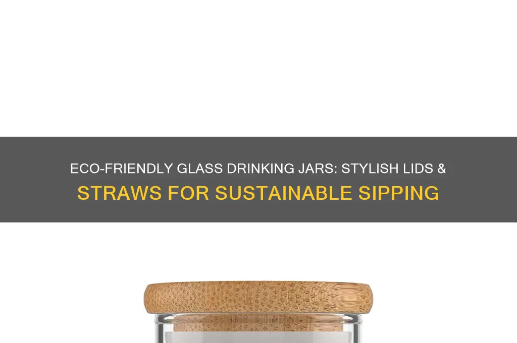 glass drinking jar with lid and straw