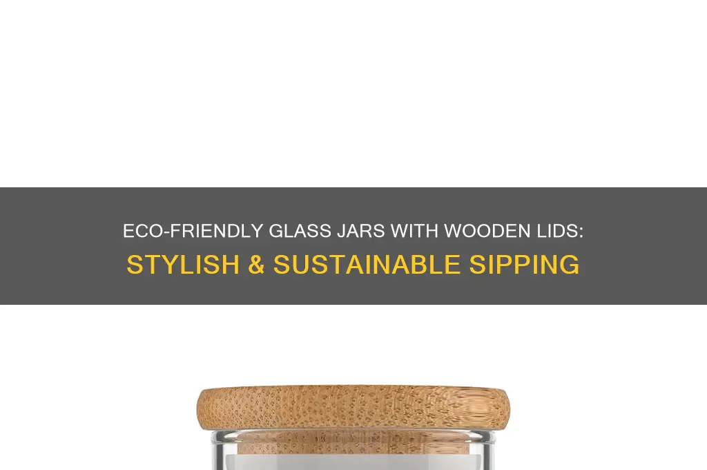 glass drinking jars with wooden lids