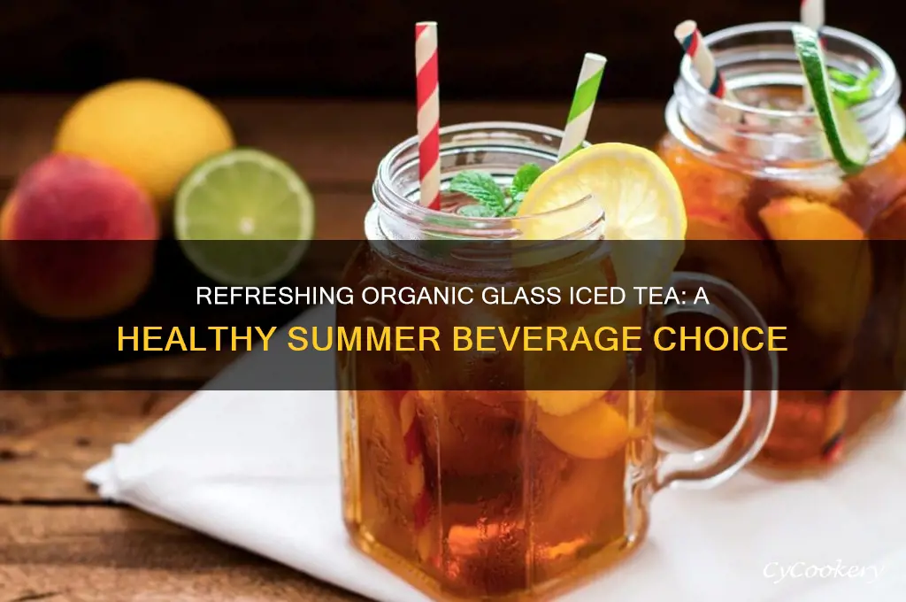 glass ice tea organic