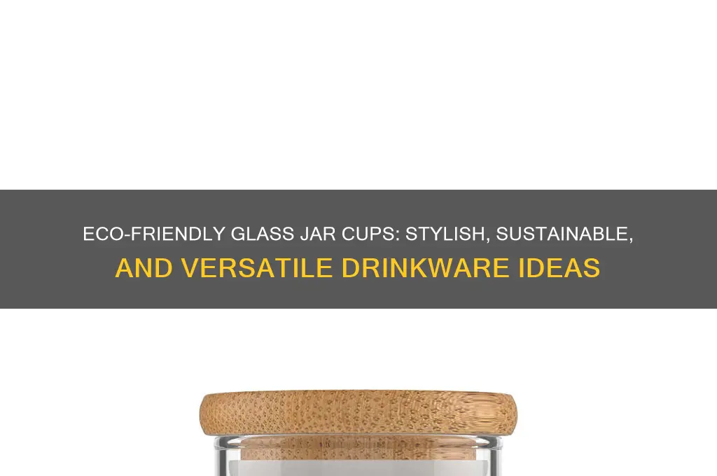 glass jar cups