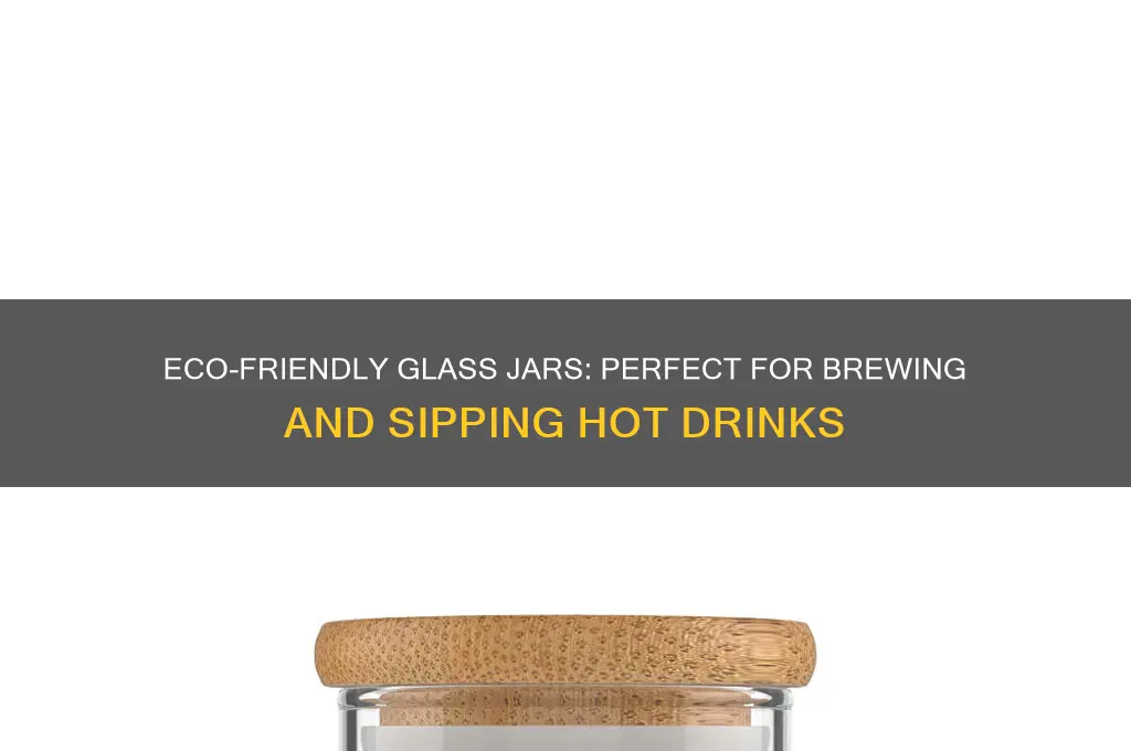 glass jar for hot drinks