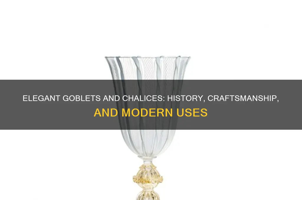 goblets and chalices