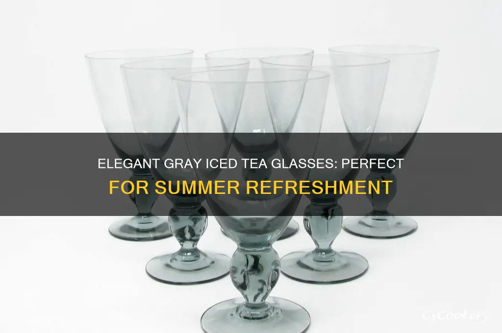 gray iced tea glasses