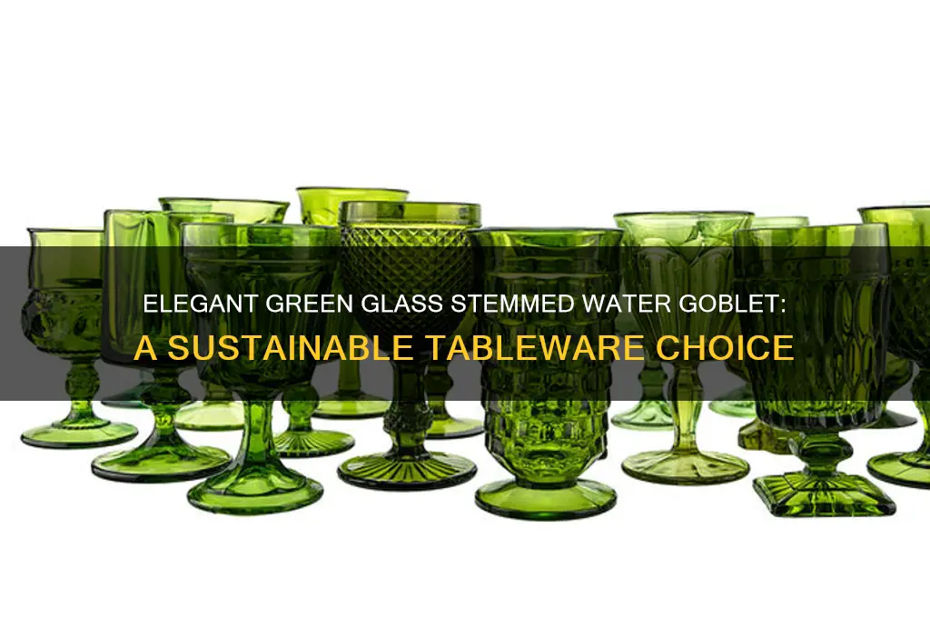 green glass stemmed water goblet