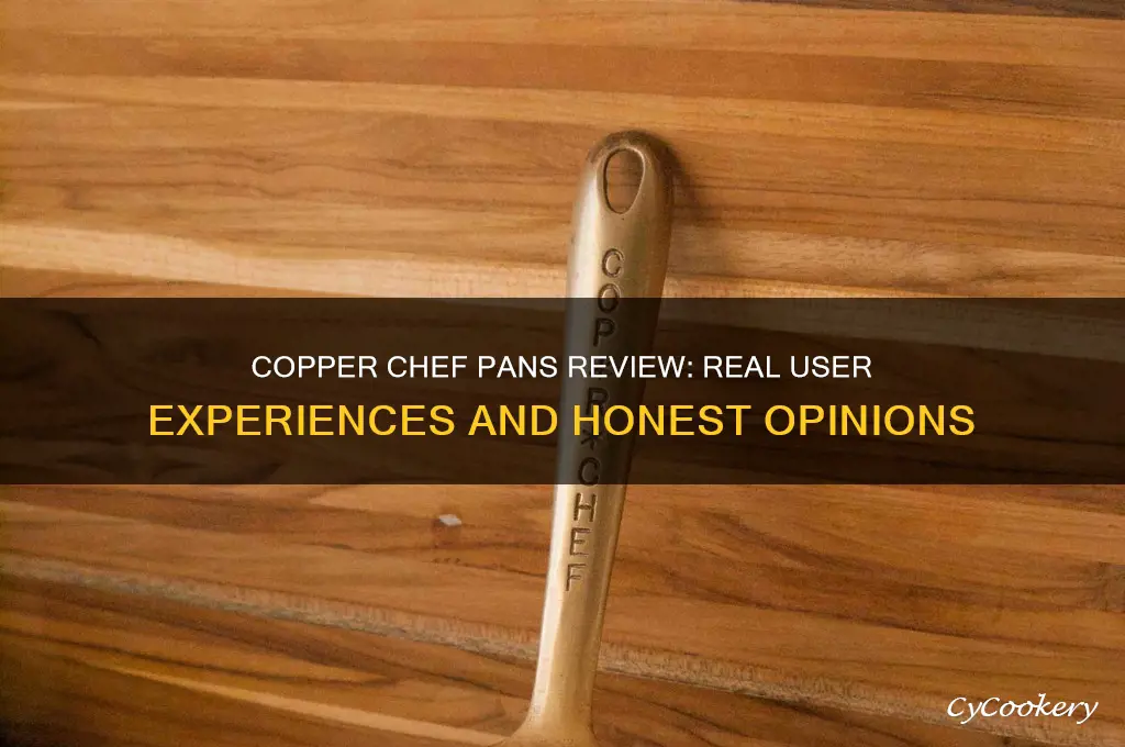 has anyone used copper chef pans