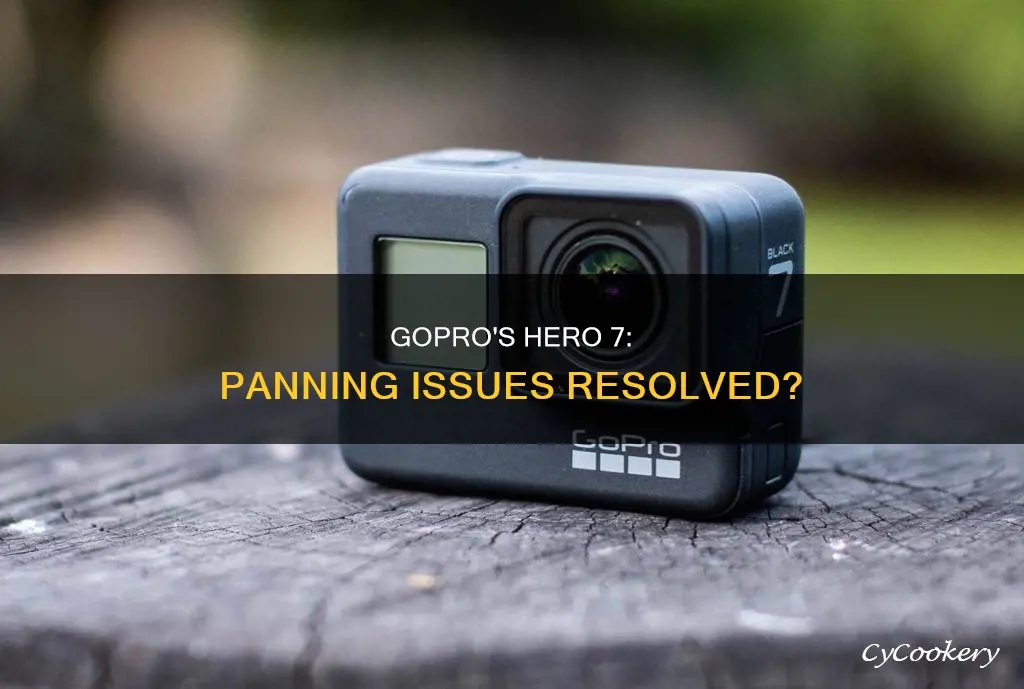 has gopro fixed panning issue hero 7