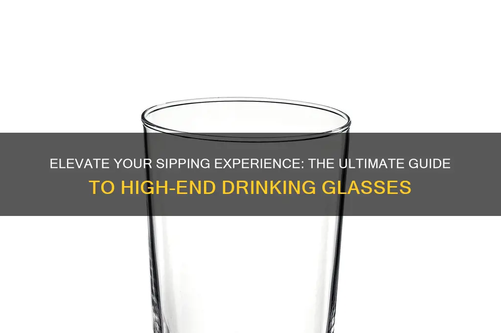 high end drinking glasses