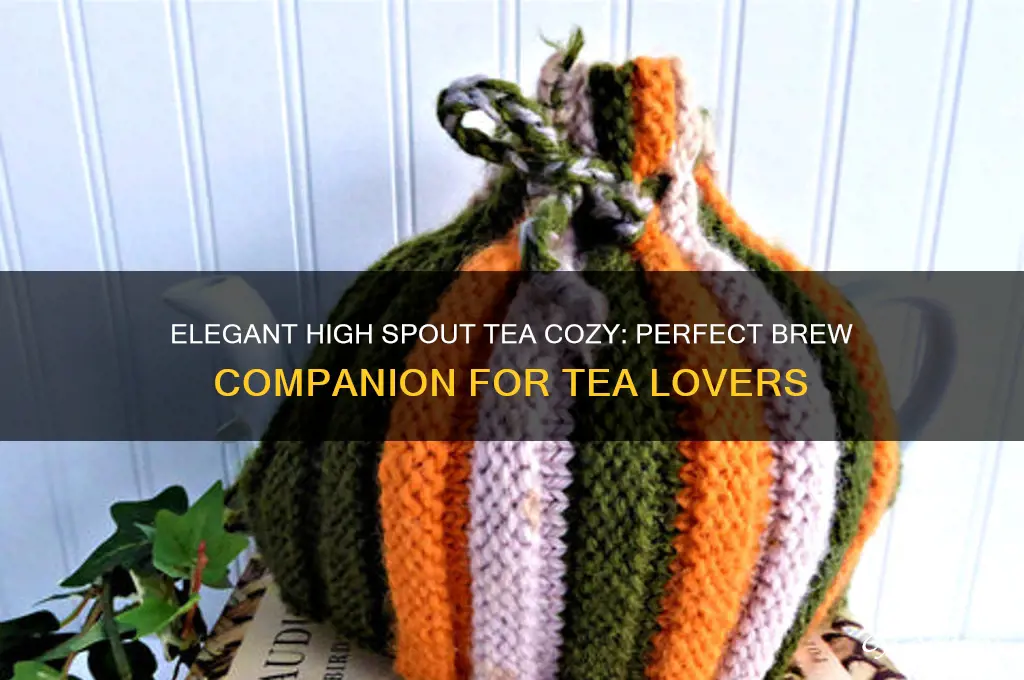 high spout tea cozy