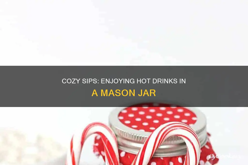 hot drinks in a mason jar