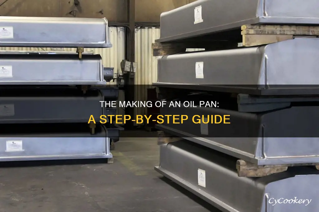 how an oil pan is made