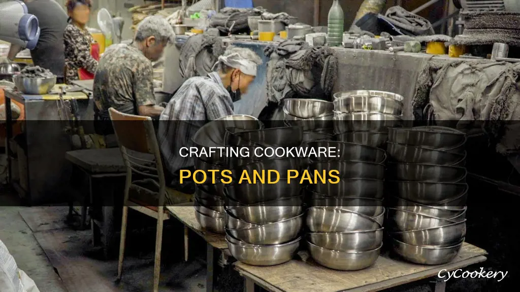 how are pots and pans made