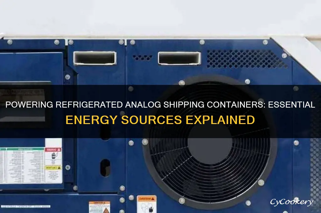 how are refrigerated analog shipping containers powered