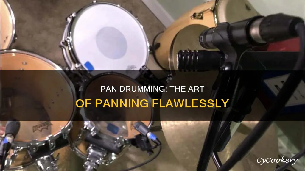 how are you supposed to pan drums
