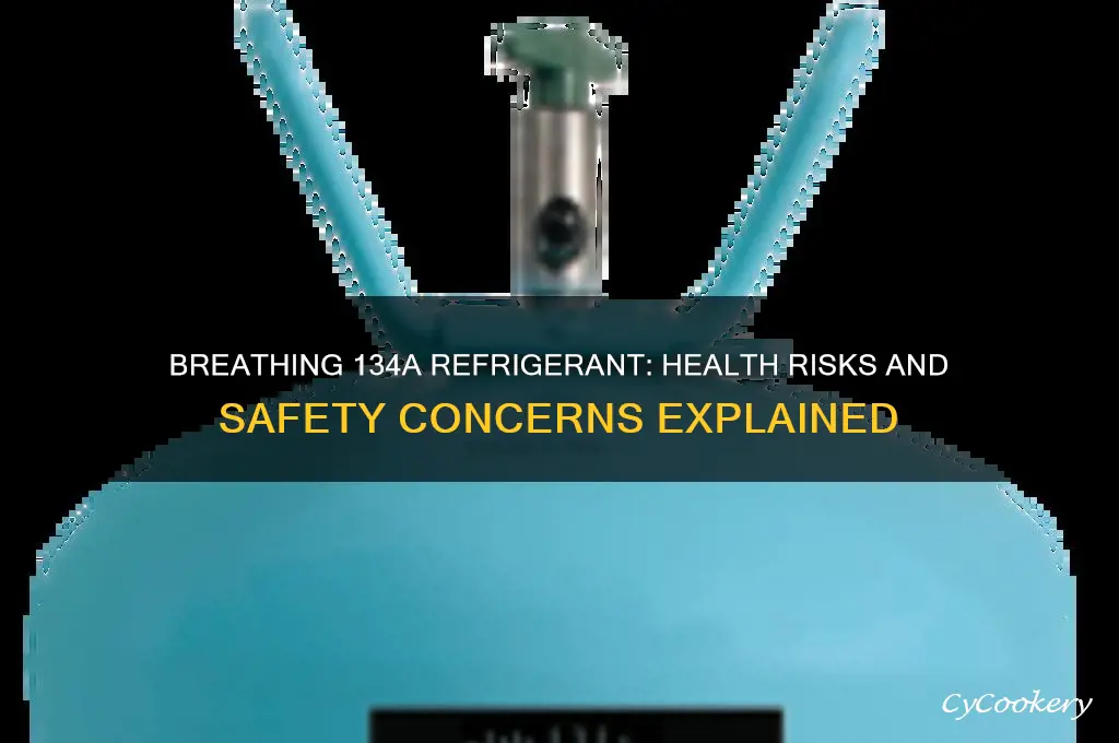 how bad is it to breath in 134a refrigerant