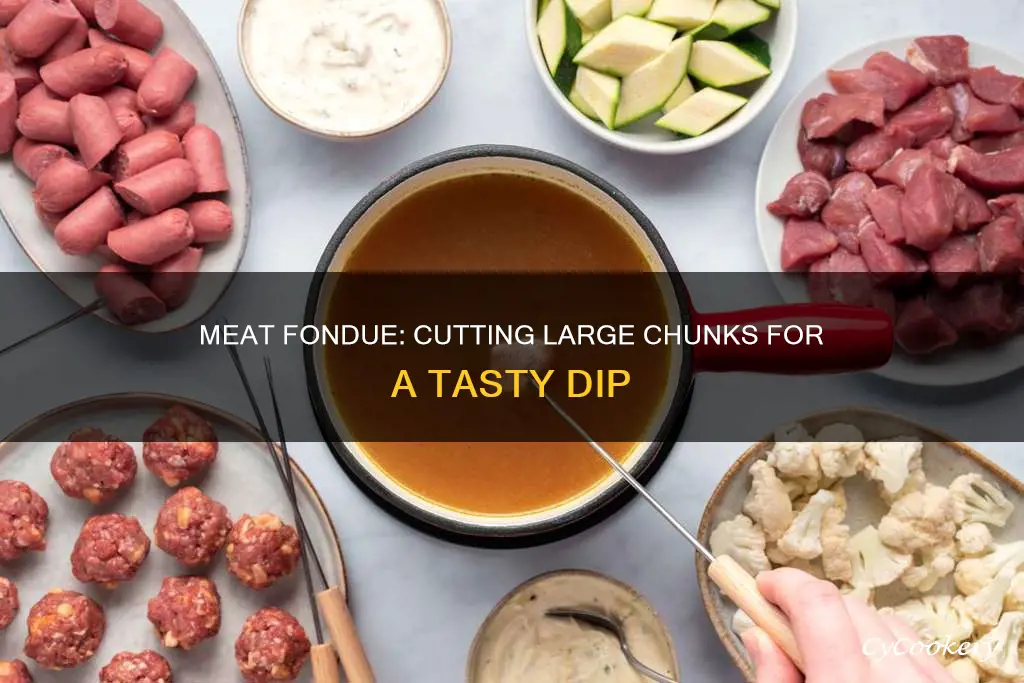 how big cut meat fondue