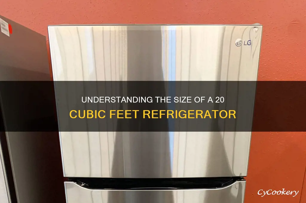 how big is a 20 cubic feet refrigerator