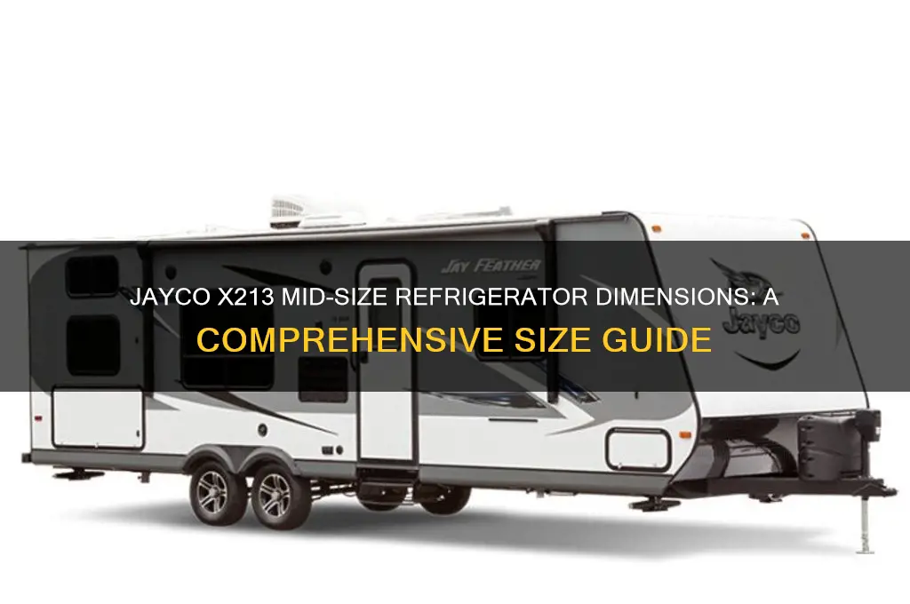 how big is a jayco x213 mid size refrigerator