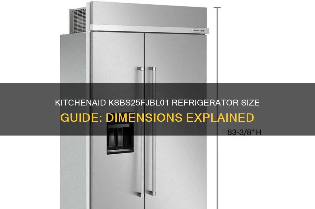how big is a kitchenaid refrigerator ksbs25fjbl01