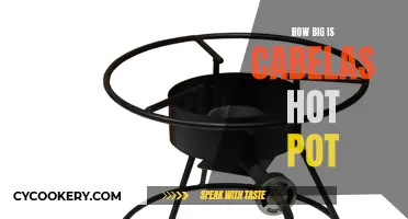 The Colossal Size of Cabela's Hot Pot: A Comprehensive Overview