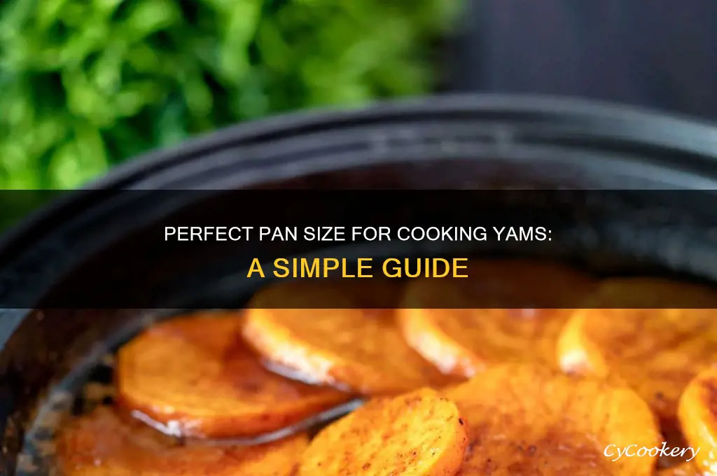how big of a pan to use to make yams